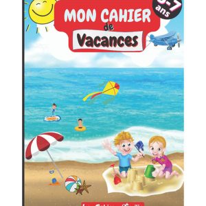 Mon Cahier de Vacances: Carnet d’activités pour enfants de 5 à 7 ans