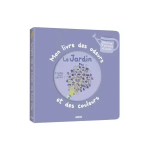 Mon livre des odeurs et des couleurs / Le jardin